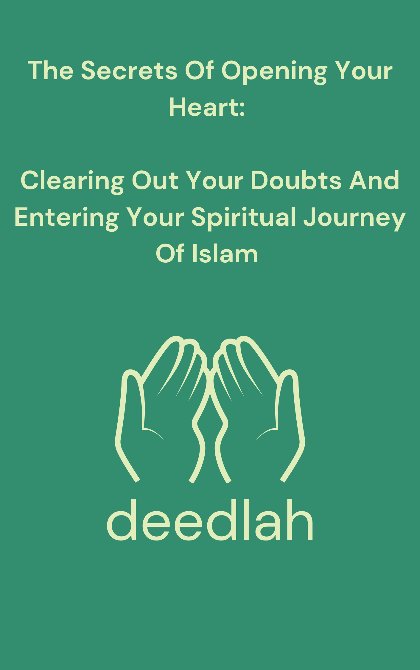 The Secrets Of Opening Your Heart: Islam